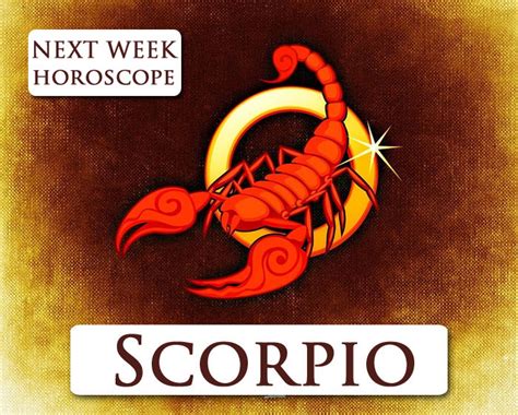 Scorpio Weekly Horoscope. . Next week horoscope scorpio